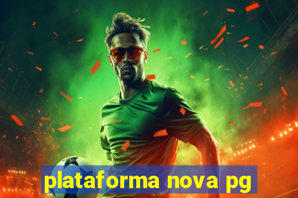 plataforma nova pg